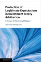 Protection of Legitimate Expectations in Investment Treaty Arbitration: A Theory of Detrimental Reliance 1108825060 Book Cover