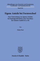 Eigene Anteile Bei Formwechsel: Eine Untersuchung Von Eigenen Anteilen Bei Kapitalgesellschaften Unter Einschluss Der Einheits-Gmbh & Co. Kg (German Edition) 3428193172 Book Cover
