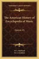 The American History of Encyclopedia of Music: Operas V1 141794384X Book Cover