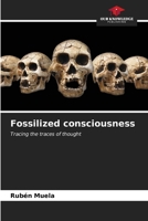 Fossilized consciousness 6207002024 Book Cover