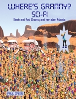 Where's Granny? SCI-FI: Seek and find Granny and her alien friends B08HTF1N49 Book Cover