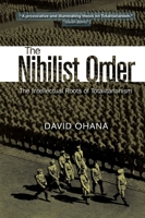 The Nihilist Order: The Intellectual Roots of Totalitarianism 184519795X Book Cover