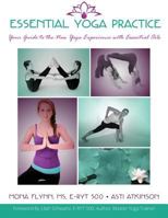 Essential Yoga Practice: Your Guide to the New Yoga Experience with Essential Oils 1514626187 Book Cover