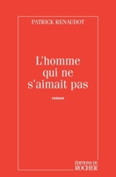 L'homme qui ne s'aimait pas 2268031047 Book Cover