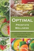 Optimal Prostate Wellness: A Comprehensive Guide to prevent cancer and enhance Prostate Health Naturally B0CSFG2D9K Book Cover