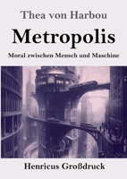 Metropolis (Großdruck): Moral zwischen Mensch und Maschine (German Edition) 3847857606 Book Cover