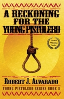 A Reckoning for the Young Pistolero 0991477758 Book Cover