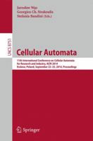 Cellular Automata: 11th International Conference on Cellular Automata for Research and Industry, ACRI 2014, Krakow, Poland, September 22-25, 2014, Proceedings 3319115197 Book Cover