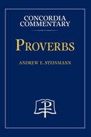 Proverbs - Concordia Commentary 0758675631 Book Cover