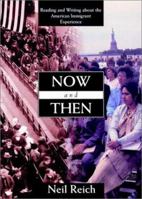 Now and Then: Reading and Writing about the American Immigrant Experience 0521657563 Book Cover