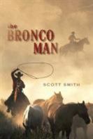 The Bronco Man 147781535X Book Cover