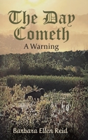 The Day Cometh: A Warning 0228863783 Book Cover