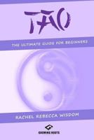 TAO: The Ultimate Guide For Beginners 1539968812 Book Cover