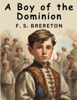 A Boy of the Dominion B0CFGMZ4H4 Book Cover