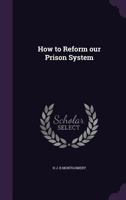 How to Reform Our Prison System B0BP89YWVS Book Cover