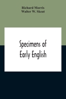 Specimens of Early English; With Introduction, Notes, and Glossarial Index 9354210503 Book Cover