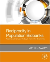 Reciprocity in Population Biobanks: Relational Autonomy and the Duty to Inform in the Genomic Era 0323912869 Book Cover