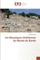 Les Mosaïques chrétiennes du Musée du Bardo 6138424646 Book Cover