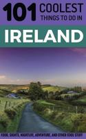 Ireland Travel Guide: 101 Coolest Things to Do in Ireland 197766797X Book Cover