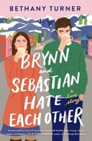 Brynn and Sebastian Hate Each Other 0840706871 Book Cover