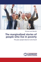 The marginalized stories of people who live in poverty: The poor people deserve to be heard 3659152196 Book Cover
