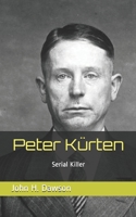 Peter K�rten: Serial Killer 165422863X Book Cover