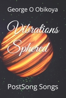 Vibrations Sphered: PostSong Songs B09JRJ3QKG Book Cover