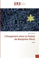 L''Imaginaire Dans La Poa(c)Sie de Benjamin Pa(c)Ret 613155692X Book Cover