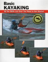 Basic Kayaking: All the skills and gear you need to get started (Stackpole Basics) 081173210X Book Cover