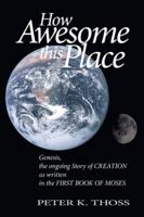 How Awesome this Place: Genesis the Ongoing Story of Creation 142518457X Book Cover