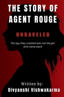 Unraveled: The spy they created is not the girl who came back. (The Story of Agent Rouge) B0FJF71V22 Book Cover