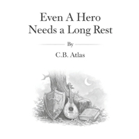 Even A Hero Need A Long Rest B0GNMCYWT2 Book Cover