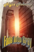 Fade into Gray 1608628493 Book Cover