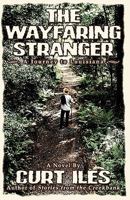 The Wayfaring Stranger: A Louisiana Journey 0970523696 Book Cover