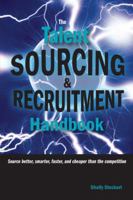 The Talent Sourcing & Recruitment Handbook 1928734790 Book Cover