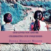 God Loves You and Me : Celebrating Our Uniqueness 172705766X Book Cover