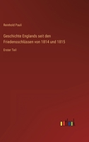 Geschichte Englands Seit Den Friedensschlüssen Von 1814 Und 1815 3368440721 Book Cover