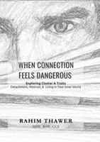 When Connection Feels Dangerous: Exploring Cluster A Traits B0GKVT9RX7 Book Cover