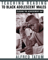 Teaching Reading to Black Adolescent Males: Closing the Achievement Gap 1571103937 Book Cover