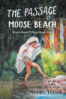 The Passage At Moose Beach: Moose Beach Trilogy Book One 0996568360 Book Cover