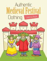 Authentic Medieval Festival Clothing Coloring Book 1683276205 Book Cover