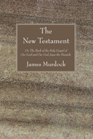 The New Testament or The Book of the Holy Gospel 1373507292 Book Cover