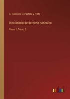 Diccionario de derecho canonico: Tomo 1, Tomo 2 3368102206 Book Cover
