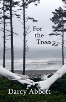 For The Trees (Uncovering Fate) B0FDJGKQJB Book Cover