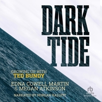 Dark Tide: Growing Up with Ted Bundy B0DZ5QW6DZ Book Cover
