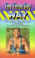 The Three Day Way to Better Fitness and Nutrition for Men & Women 0759640645 Book Cover