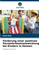 Förderung einer positiven Persönlichkeitsentwicklung bei Kindern in Heimen (German Edition) 6630221141 Book Cover
