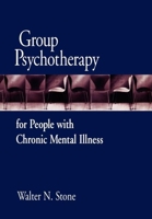 Group Psychotherapy for People with Chronic Mental Illness 1572300760 Book Cover