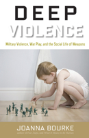 Wounding the World: How Military Violence and War-Play Invade our Lives 1619024632 Book Cover