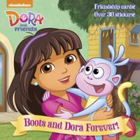 Boots and Dora Forever (Dora and Friends) 0553538365 Book Cover